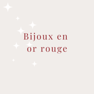 Bijoux en or rouge